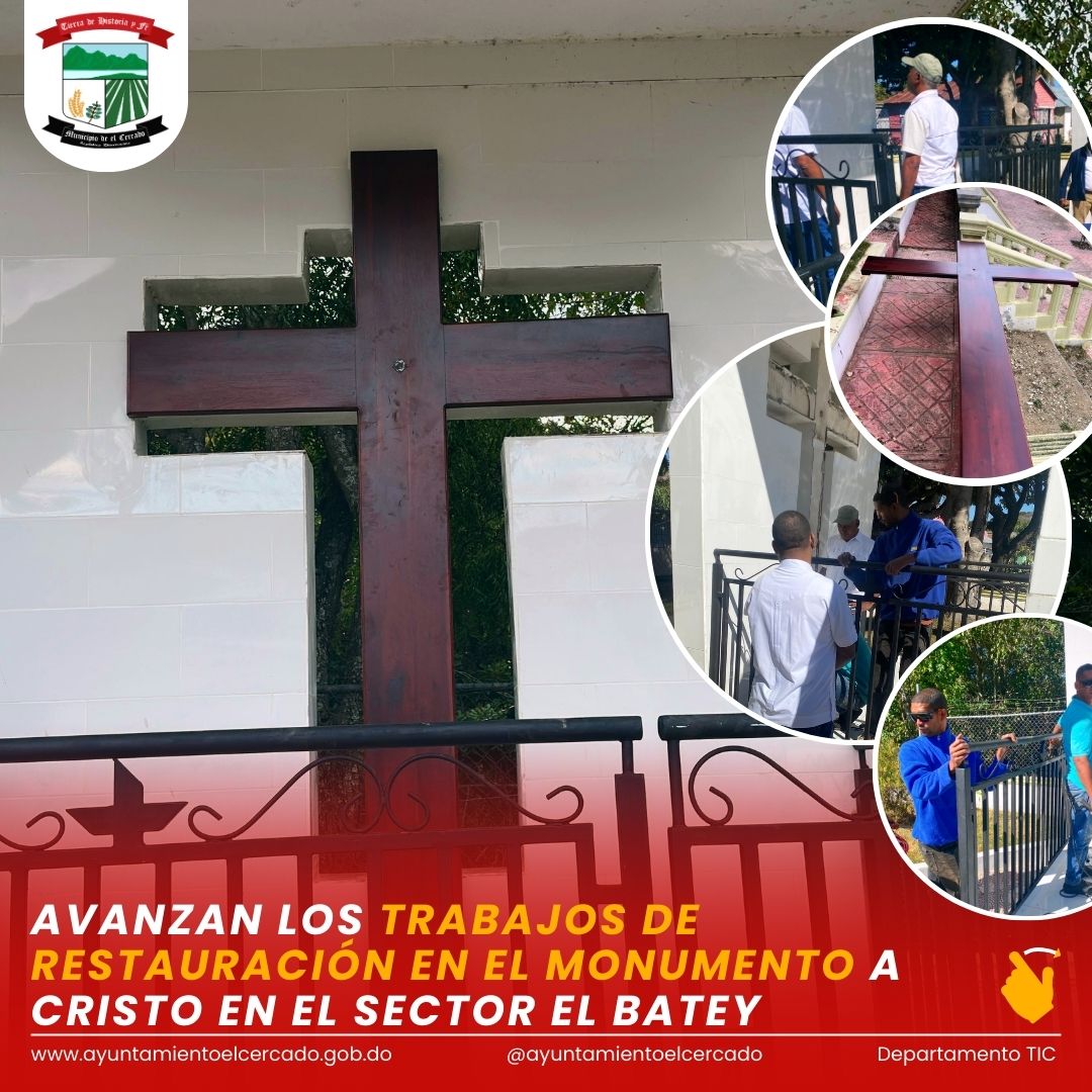AVANZAN LOS TRABAJOS DE RESTAURACIÓN EN EL MONUMENTO A CRISTO EN EL SECTOR EL BATEY