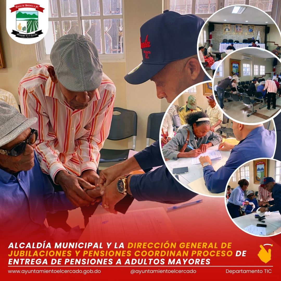 ALCALDÍA MUNICIPAL Y LA DIRECCIÓN GENERAL DE JUBILACIONES Y PENSIONES COORDINAN PROCESO DE ENTREGA DE PENSIONES A ADULTOS MAYORES