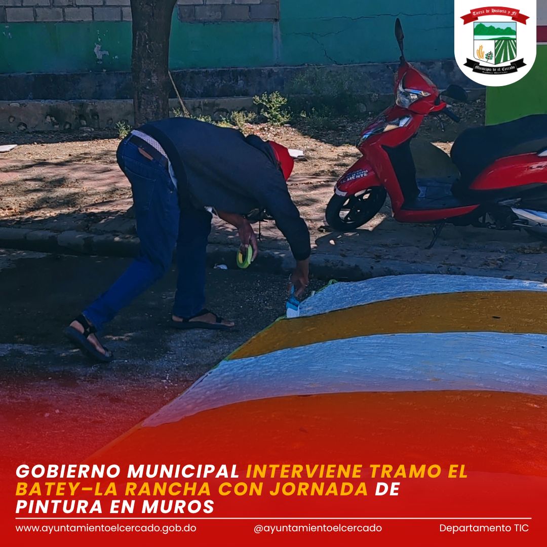 GOBIERNO MUNICIPAL INTERVIENE TRAMO EL BATEY–LA RANCHA CON JORNADA DE PINTURA EN MUROS