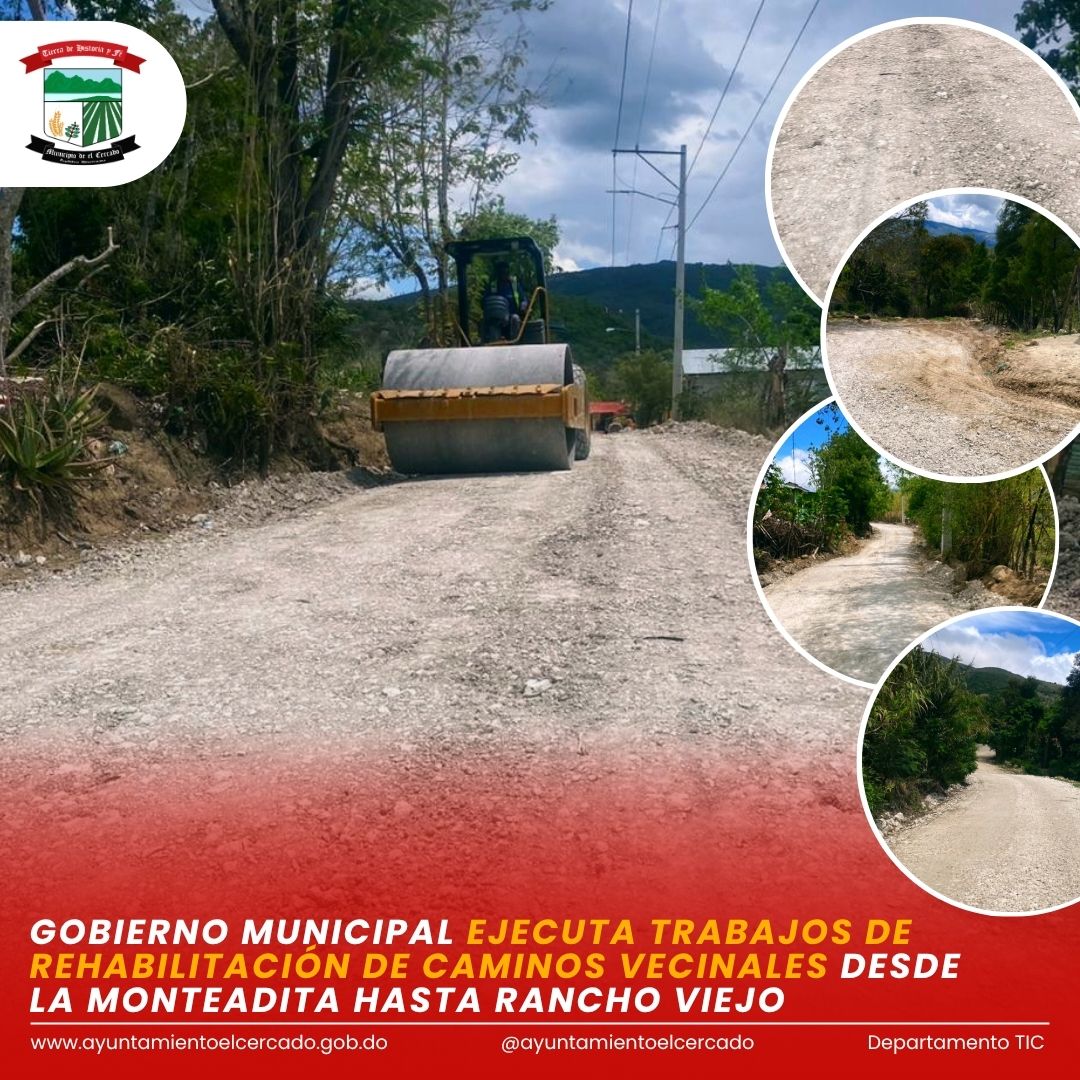 GOBIERNO MUNICIPAL EJECUTA TRABAJOS DE REHABILITACIÓN DE CAMINOS VECINALES DESDE LA MONTEADITA HASTA RANCHO VIEJO