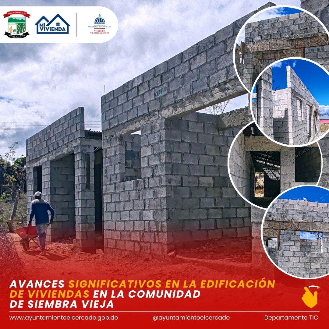 AVANCES SIGNIFICATIVOS EN LA EDIFICACIÓN DE VIVIENDAS EN LA COMUNIDAD DE SIEMBRA VIEJA