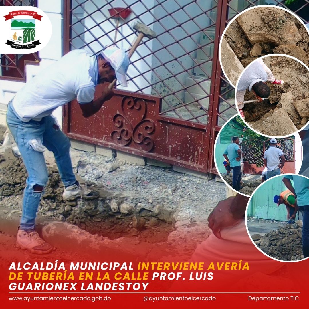 ALCALDÍA MUNICIPAL INTERVIENE AVERÍA DE TUBERÍA EN LA CALLE PROF. LUIS GUARIONEX LANDESTOY
