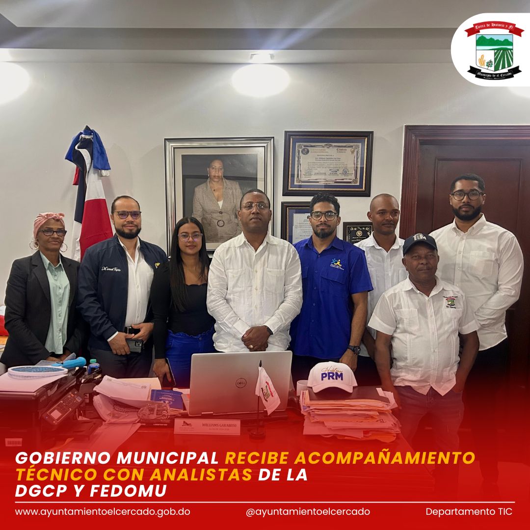 GOBIERNO MUNICIPAL RECIBE ACOMPAÑAMIENTO TÉCNICO CON ANALISTAS DE LA DGCP Y FEDOMU