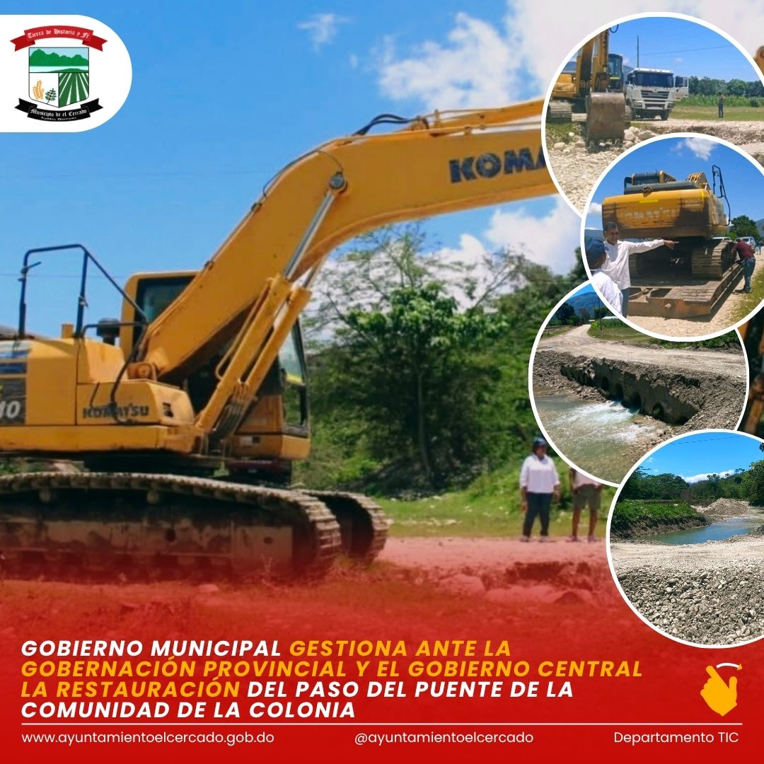 GOBIERNO MUNICIPAL GESTIONA ANTE LA GOBERNACIÓN PROVINCIAL Y EL GOBIERNO CENTRAL LA RESTAURACIÓN DEL PASO DEL PUENTE DE LA COMUNIDAD DE LA COLONIA