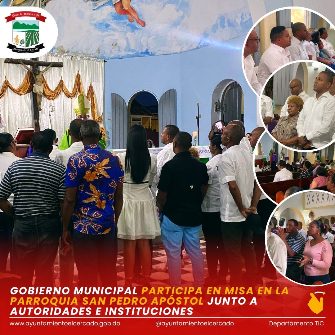 GOBIERNO MUNICIPAL PARTICIPA EN MISA EN LA PARROQUIA SAN PEDRO APÓSTOL JUNTO A AUTORIDADES E INSTITUCIONES