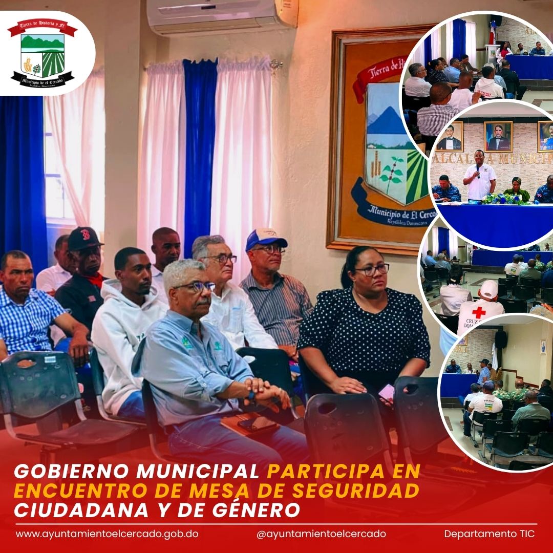 GOBIERNO MUNICIPAL PARTICIPA EN ENCUENTRO DE MESA DE SEGURIDAD CIUDADANA Y DE GÉNERO