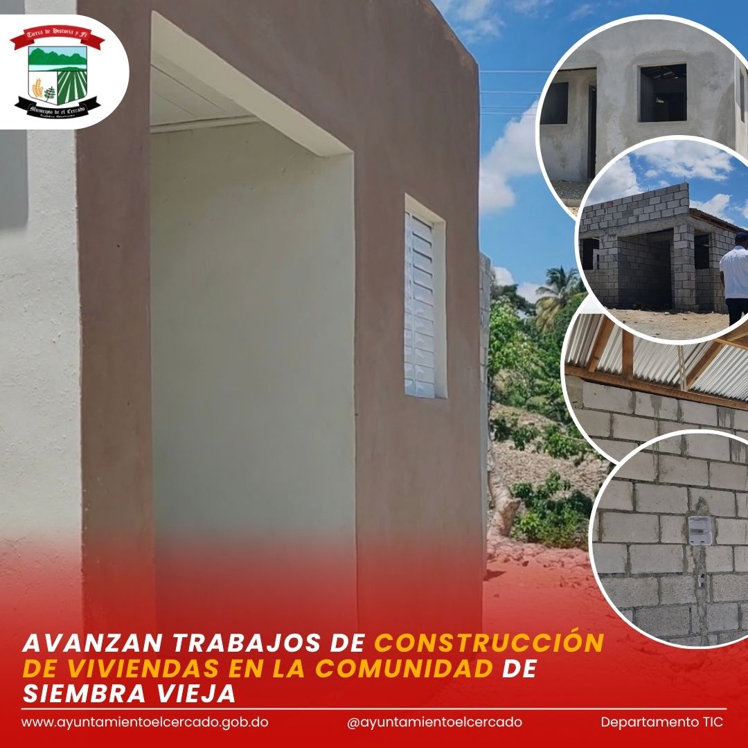 AVANZAN TRABAJOS DE CONSTRUCCIÓN DE VIVIENDAS EN LA COMUNIDAD DE SIEMBRA VIEJA